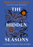 The Hidden Seasons: The ultimate guide to reading the clues and signs of natures calendar all year round: perfect for all nature lovers