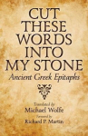 Cut These Words Into My Stone: Ancient Greek Epitaphs
