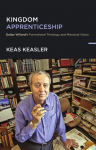 Kingdom Apprenticeship: Dallas Willards Formational Theology and Missional Vision