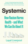 Systemic: How Racism Harms Health - and What We Can Do About It