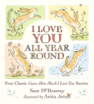 I Love You All Year Round: Four Classic Guess How Much I Love You Stories: (Seasonal Stories of Parental Love with Little Nutbrown Hare)