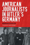 American Journalists in Hitlers Germany