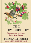 The Serviceberry: Abundance and Reciprocity in the Natural World