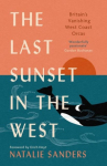 The Last Sunset in the West: Britains Vanishing West Coast Orcas (Fully Revised and Updated Edition)