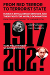 From Red Terror to Terrorist State: Russias Intelligence Services and Their Fight for World Domination from Felix Dzerzhinsky to Vladimir Putin