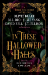 In These Hallowed Halls: A Dark Academic Anthology