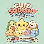 Cute Squishy Coloring Book for Kids: Over 50 Adorable Designs, Simple & Easy to Color