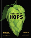 The Book of Hops: A Craft Beer Lovers Guide to Hoppiness