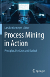 Process Mining in Action: Principles, Use Cases and Outlook