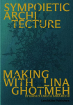 Sympoietic Architecture: Making with Lina Ghotmeh
