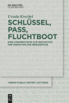 Schl&uuml;ssel, Pass, Fluchtboot | Key, Passport, Escape Boat: Eine Handreichung zur Geschichte der Migration und Remigration | A Guide on the History of Migration and Remigration