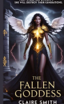 THE FALLEN GODDESS: They Stole Her Divinity, she will destroy their Generation