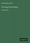 The Song of the Cardinal: in large print