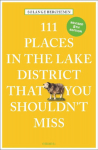 111 Places in the Lake District That You Shouldnt Miss: Travel Guide