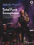Total Funk Saxophone: 7 Funky Tunes for Intermediate Alto Saxophone Players. 1-2 Alt-Saxophone.