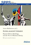Russia Against Ukraine: Russian Political Mythology and the War on Ukrainian Identity