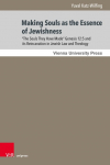 The Souls They Had Made ...: A Journey Through Jewish Becoming: Genesis 12:5 in Jewish Law and Theology