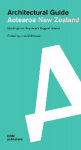 Aotearoa New Zealand. Architectural Guide: Buildings on Polynesia's Biggest Islands