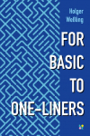 FOR BASIC TO ONE-LINERS: Creative one-liner programming with 8-bit-BASIC