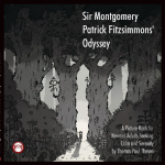 Sir Montgomery Patrick Fitzsimmons Odyssey: A picture book for adults seeking calm.
