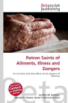 Patron Saints of Ailments, Illness and Dangers: Patron Saint, Saint Abel, Abhai (Saint), Agapitus of Palestrina