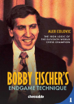 Bobby Fischers Endgame Technique: The Iron Logic of the Eleventh World Chess Champion