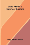 Little Arthurs history of England