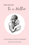 From One Mom to a Mother: Poetry & Momisms