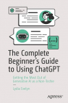 Making ChatGPT Work for You: Getting the Most Out of Generative AI as a Non-Techie