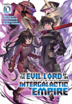 Im the Evil Lord of an Intergalactic Empire! (Light Novel) Vol. 10