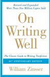 On Writing Well: The Classic Guide to Writing Nonfiction (Anniversary)