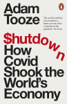 Shutdown: How Covid Shook the Worlds Economy