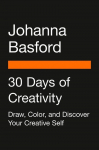 30 Days of Creativity: Draw, Color, and Discover Your Creative Self
