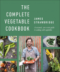 The Complete Vegetable Cookbook: A Seasonal, Zero-waste Guide to Cooking with Vegetables