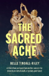 The Scared Ache: A Christian perspective on the search for spirituality in witchcraft, crystals and tarot