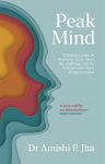 Peak Mind: 12 minutes a day to find your focus, meet the challenge and be fully present when it matters most