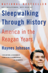 Sleepwalking Through History: America in the Reagan Years (Revised)
