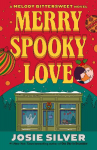 Merry Spooky Love: A Melody Bittersweet Novel