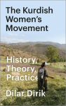The Kurdish Womens Movement: History, Theory, Practice