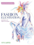 Fashion Illustration Revised Second Edition: Inspiration and Expert Techniques: Inspiration and Expert Techniques