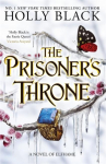 The Prisoners Throne: A Novel of Elfhame, from the author of The Folk of the Air series