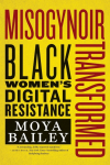 Misogynoir Transformed: Black Womens Digital Resistance