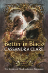 Better in Black: Ten delectable love stories from the queen of romantasy