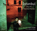Alex Webb: Istanbul : City of a Hundred Names