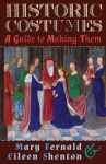 Historic Costumes: A Guide to Making Them