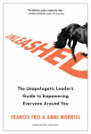 Unleashed: The Unapologetic Leaders Guide to Empowering Everyone Around You