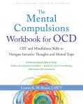 The Mental Compulsions Workbook for OCD: CBT and Mindfulness Skills to Navigate Intrusive Thoughts and Mental Traps