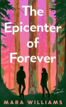 The Epicenter of Forever: A Novel