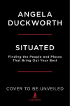 Situated: Find the People and Places That Bring Out Your Best