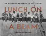 Lunch on a Beam: The Making of an American Photograph